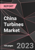 China Turbines Market Report - Market Analysis, Size, Share, Growth, Outlook - Industry Trends and Forecast to 2028- Product Image