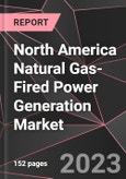 North America Natural Gas-Fired Power Generation Market Report - Market Analysis, Size, Share, Growth, Outlook - Industry Trends and Forecast to 2028- Product Image