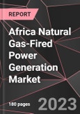 Africa Natural Gas-Fired Power Generation Market Report - Market Analysis, Size, Share, Growth, Outlook - Industry Trends and Forecast to 2028- Product Image