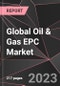 Global Oil & Gas EPC Market Report - Market Analysis, Size, Share, Growth, Outlook - Industry Trends and Forecast to 2028 - Product Image