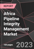 Africa Pipeline Integrity Management Market Report - Market Analysis, Size, Share, Growth, Outlook - Industry Trends and Forecast to 2028- Product Image