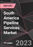 South America Pipeline Services Market Report - Market Analysis, Size, Share, Growth, Outlook - Industry Trends and Forecast to 2028- Product Image