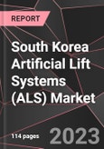 South Korea Artificial Lift Systems (ALS) Market Report - Market Analysis, Size, Share, Growth, Outlook - Industry Trends and Forecast to 2028- Product Image