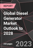 Global Diesel Generator Market Outlook to 2028- Product Image