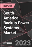 South America Backup Power Systems Market Report - Market Analysis, Size, Share, Growth, Outlook - Industry Trends and Forecast to 2028- Product Image