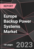 Europe Backup Power Systems Market Report - Market Analysis, Size, Share, Growth, Outlook - Industry Trends and Forecast to 2028- Product Image