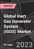 Global Inert Gas Generator System (IGGS) Market Report - Market Analysis, Size, Share, Growth, Outlook - Industry Trends and Forecast to 2028- Product Image