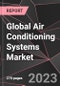 Global Air Conditioning Systems Market Report - Market Analysis, Size, Share, Growth, Outlook - Industry Trends and Forecast to 2028 - Product Image