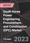 South Korea Power Engineering, Procurement, and Construction (EPC) Market Report - Market Analysis, Size, Share, Growth, Outlook - Industry Trends and Forecast to 2028 - Product Thumbnail Image