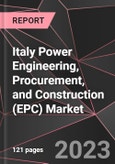 Italy Power Engineering, Procurement, and Construction (EPC) Market Report - Market Analysis, Size, Share, Growth, Outlook - Industry Trends and Forecast to 2028- Product Image