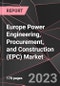 Europe Power Engineering, Procurement, and Construction (EPC) Market Report - Market Analysis, Size, Share, Growth, Outlook - Industry Trends and Forecast to 2028 - Product Thumbnail Image