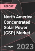 North America Concentrated Solar Power (CSP) Market Report - Market Analysis, Size, Share, Growth, Outlook - Industry Trends and Forecast to 2028- Product Image