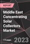 Middle East Concentrating Solar Collectors Market Report - Market Analysis, Size, Share, Growth, Outlook - Industry Trends and Forecast to 2028 - Product Thumbnail Image