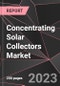 Concentrating Solar Collectors Market Report - Market Analysis, Size, Share, Growth, Outlook - Industry Trends and Forecast to 2028 - Product Thumbnail Image