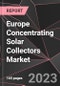 Europe Concentrating Solar Collectors Market Report - Market Analysis, Size, Share, Growth, Outlook - Industry Trends and Forecast to 2028 - Product Thumbnail Image