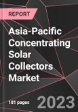 Asia-Pacific Concentrating Solar Collectors Market Report - Market Analysis, Size, Share, Growth, Outlook - Industry Trends and Forecast to 2028- Product Image