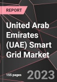 United Arab Emirates (UAE) Smart Grid Market Report - Market Analysis, Size, Share, Growth, Outlook - Industry Trends and Forecast to 2028- Product Image