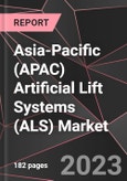 Asia-Pacific (APAC) Artificial Lift Systems (ALS) Market Report - Market Analysis, Size, Share, Growth, Outlook - Industry Trends and Forecast to 2028- Product Image
