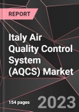 Italy Air Quality Control System (AQCS) Market Report - Market Analysis, Size, Share, Growth, Outlook - Industry Trends and Forecast to 2028- Product Image