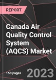 Canada Air Quality Control System (AQCS) Market Report - Market Analysis, Size, Share, Growth, Outlook - Industry Trends and Forecast to 2028- Product Image