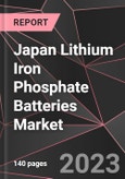 Japan Lithium Iron Phosphate Batteries Market Report - Market Analysis, Size, Share, Growth, Outlook - Industry Trends and Forecast to 2028- Product Image