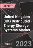 United Kingdom (UK) Distributed Energy Storage Systems Market Report - Market Analysis, Size, Share, Growth, Outlook - Industry Trends and Forecast to 2028- Product Image