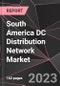 South America DC Distribution Network Market Report - Market Analysis, Size, Share, Growth, Outlook - Industry Trends and Forecast to 2028 - Product Thumbnail Image