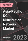 Asia-Pacific DC Distribution Network Market Report - Market Analysis, Size, Share, Growth, Outlook - Industry Trends and Forecast to 2028- Product Image