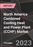 North America Combined Cooling Heat and Power Plant (CCHP) Market Report - Market Analysis, Size, Share, Growth, Outlook - Industry Trends and Forecast to 2028- Product Image