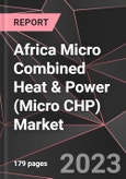 Africa Micro Combined Heat & Power (Micro CHP) Market Report - Market Analysis, Size, Share, Growth, Outlook - Industry Trends and Forecast to 2028- Product Image