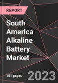 South America Alkaline Battery Market Report - Market Analysis, Size, Share, Growth, Outlook - Industry Trends and Forecast to 2028- Product Image