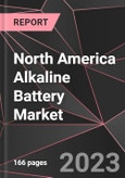 North America Alkaline Battery Market Report - Market Analysis, Size, Share, Growth, Outlook - Industry Trends and Forecast to 2028- Product Image