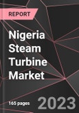 Nigeria Steam Turbine Market Report - Market Analysis, Size, Share, Growth, Outlook - Industry Trends and Forecast to 2028- Product Image