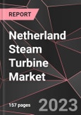 Netherland Steam Turbine Market Report - Market Analysis, Size, Share, Growth, Outlook - Industry Trends and Forecast to 2028- Product Image