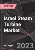 Israel Steam Turbine Market Report - Market Analysis, Size, Share, Growth, Outlook - Industry Trends and Forecast to 2028- Product Image