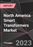 North America Smart Transformers Market Report - Market Analysis, Size, Share, Growth, Outlook - Industry Trends and Forecast to 2028- Product Image