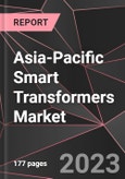 Asia-Pacific Smart Transformers Market Report - Market Analysis, Size, Share, Growth, Outlook - Industry Trends and Forecast to 2028- Product Image