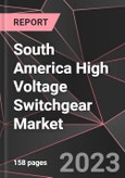 South America High Voltage Switchgear Market Report - Market Analysis, Size, Share, Growth, Outlook - Industry Trends and Forecast to 2028- Product Image