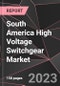 South America High Voltage Switchgear Market Report - Market Analysis, Size, Share, Growth, Outlook - Industry Trends and Forecast to 2028 - Product Thumbnail Image