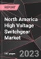 North America High Voltage Switchgear Market Report - Market Analysis, Size, Share, Growth, Outlook - Industry Trends and Forecast to 2028 - Product Image
