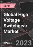 Global High Voltage Switchgear Market Report - Market Analysis, Size, Share, Growth, Outlook - Industry Trends and Forecast to 2028- Product Image