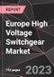 Europe High Voltage Switchgear Market Report - Market Analysis, Size, Share, Growth, Outlook - Industry Trends and Forecast to 2028 - Product Image