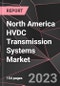 North America HVDC Transmission Systems Market Report - Market Analysis, Size, Share, Growth, Outlook - Industry Trends and Forecast to 2028 - Product Thumbnail Image