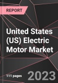United States (US) Electric Motor Market Report - Market Analysis, Size, Share, Growth, Outlook - Industry Trends and Forecast to 2028- Product Image
