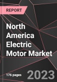 North America Electric Motor Market Report - Market Analysis, Size, Share, Growth, Outlook - Industry Trends and Forecast to 2028- Product Image