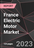 France Electric Motor Market Report - Market Analysis, Size, Share, Growth, Outlook - Industry Trends and Forecast to 2028- Product Image