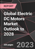 Global Electric DC Motors Market Outlook to 2028- Product Image