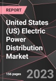 United States (US) Electric Power Distribution Market Report - Market Analysis, Size, Share, Growth, Outlook - Industry Trends and Forecast to 2028- Product Image