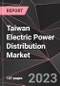 Taiwan Electric Power Distribution Market Report - Market Analysis, Size, Share, Growth, Outlook - Industry Trends and Forecast to 2028 - Product Thumbnail Image