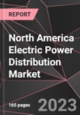 North America Electric Power Distribution Market Report - Market Analysis, Size, Share, Growth, Outlook - Industry Trends and Forecast to 2028- Product Image